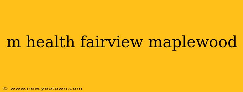 m health fairview maplewood