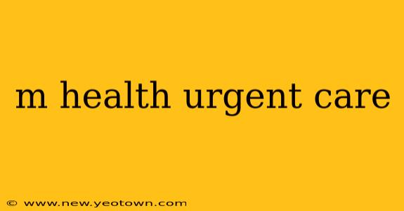 m health urgent care