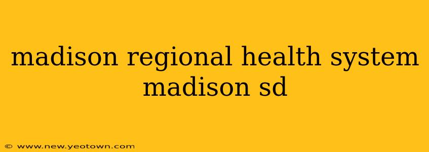 madison regional health system madison sd