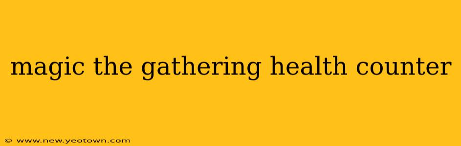 magic the gathering health counter