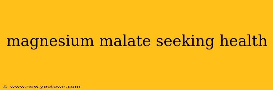 magnesium malate seeking health
