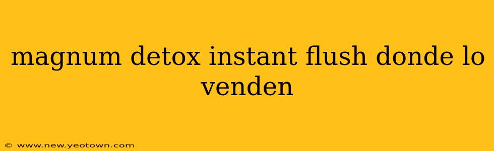 magnum detox instant flush donde lo venden