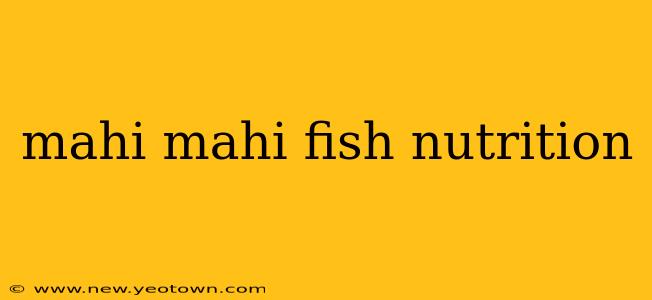 mahi mahi fish nutrition