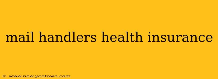 mail handlers health insurance