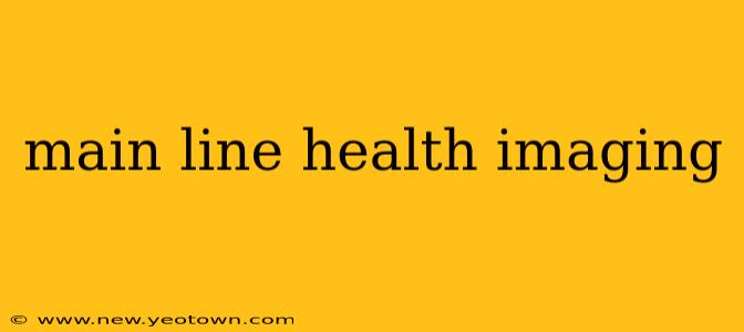 main line health imaging