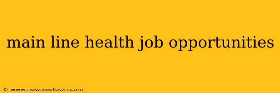 main line health job opportunities
