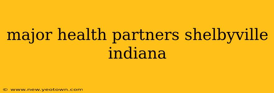 major health partners shelbyville indiana