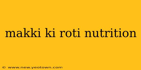 makki ki roti nutrition