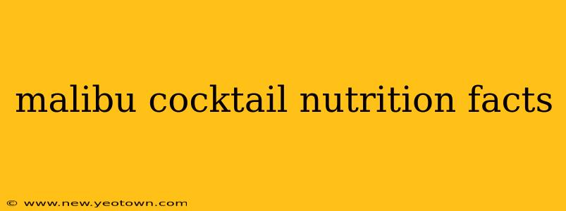 malibu cocktail nutrition facts