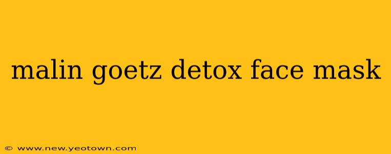 malin goetz detox face mask