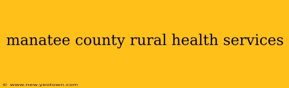 manatee county rural health services