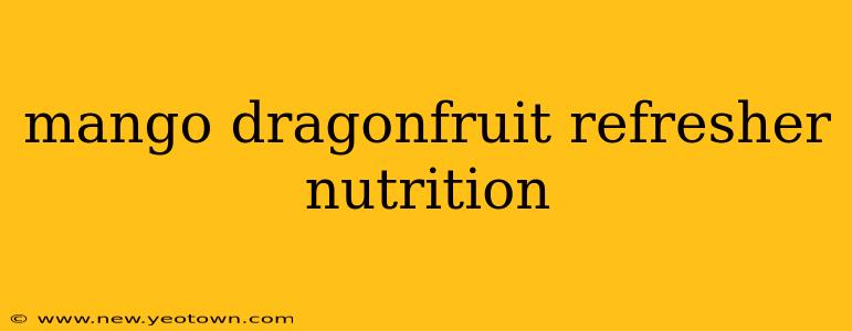 mango dragonfruit refresher nutrition