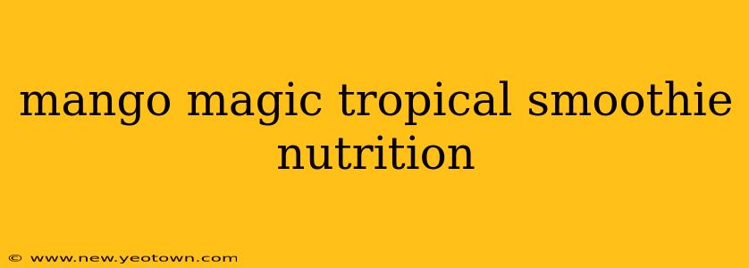 mango magic tropical smoothie nutrition
