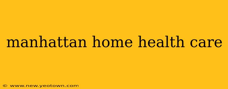 manhattan home health care