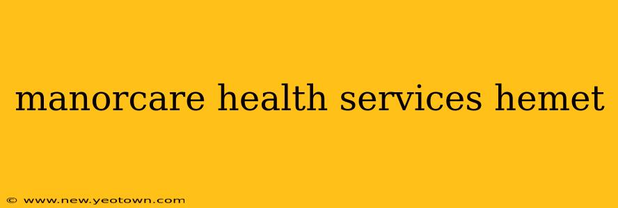 manorcare health services hemet