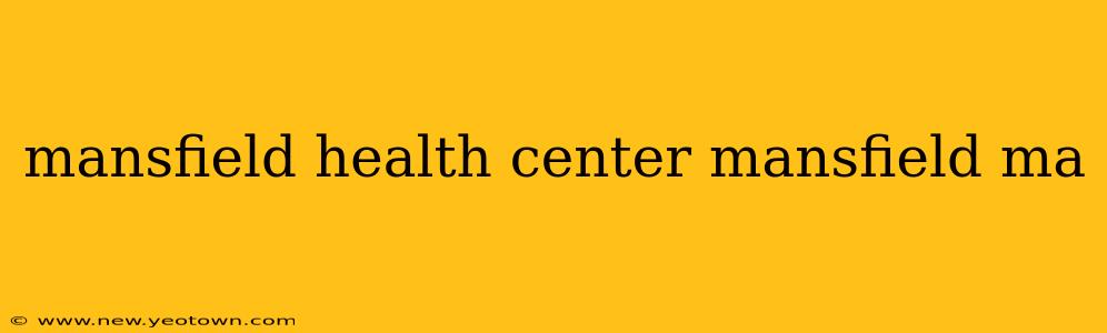 mansfield health center mansfield ma