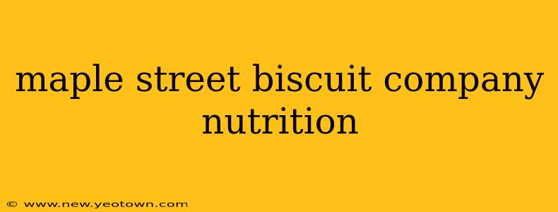 maple street biscuit company nutrition