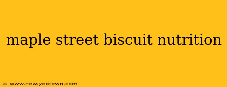 maple street biscuit nutrition