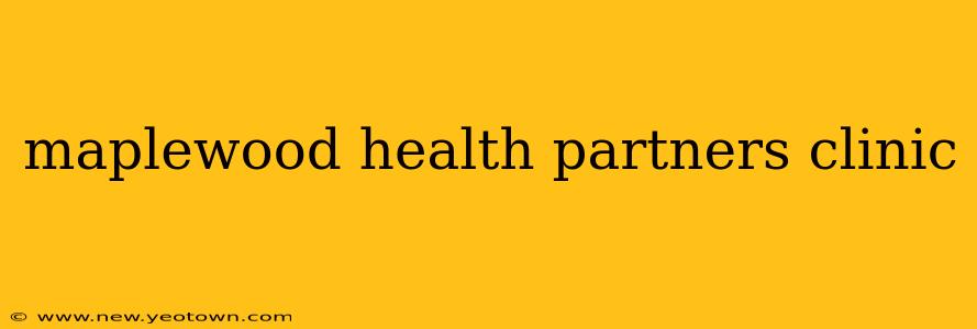 maplewood health partners clinic