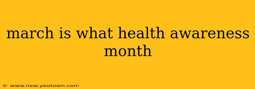 march is what health awareness month