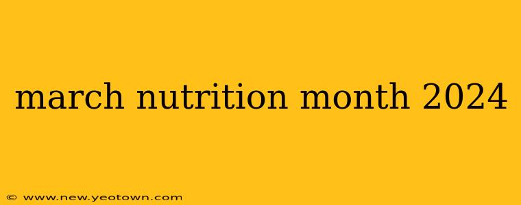 march nutrition month 2024