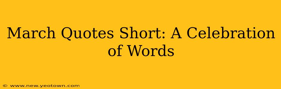 March Quotes Short: A Celebration of Words