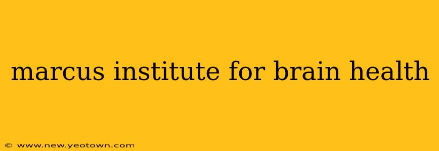 marcus institute for brain health