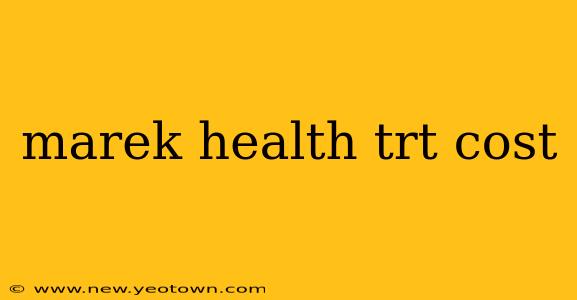 marek health trt cost