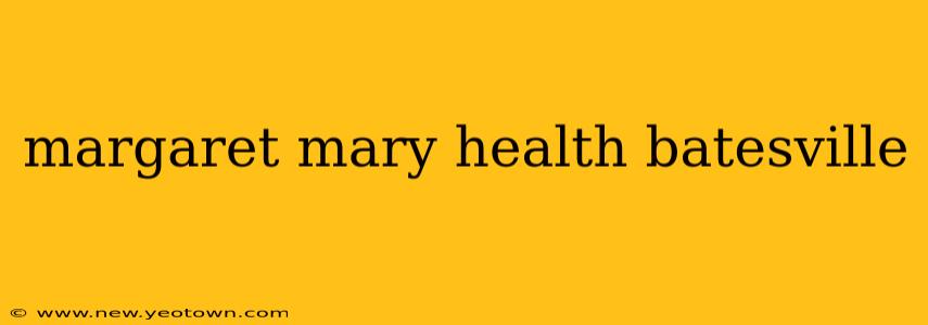 margaret mary health batesville