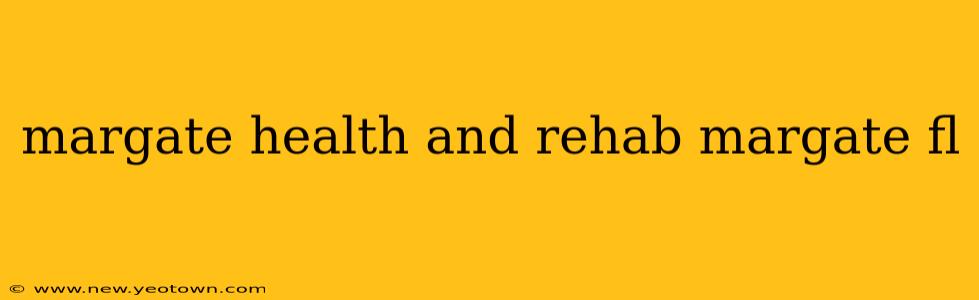 margate health and rehab margate fl
