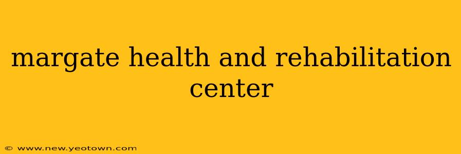 margate health and rehabilitation center