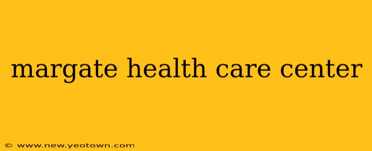 margate health care center