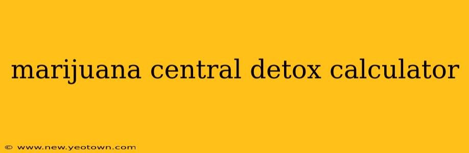 marijuana central detox calculator