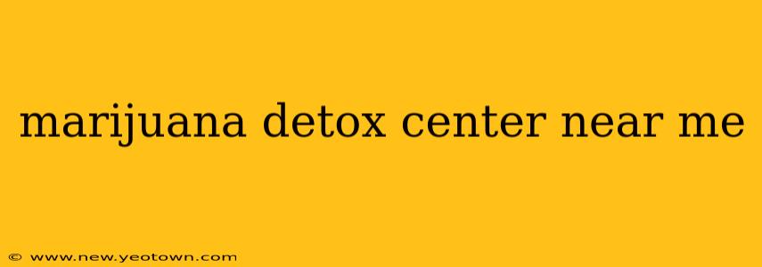 marijuana detox center near me
