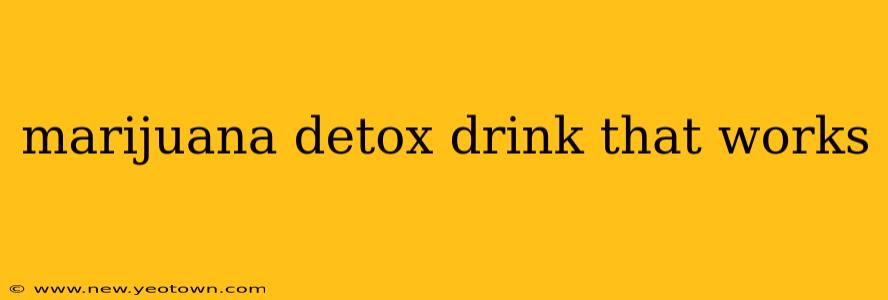marijuana detox drink that works