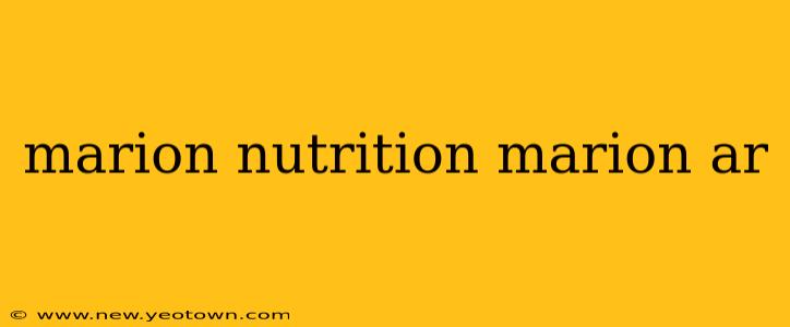 marion nutrition marion ar