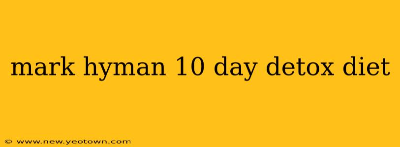 mark hyman 10 day detox diet