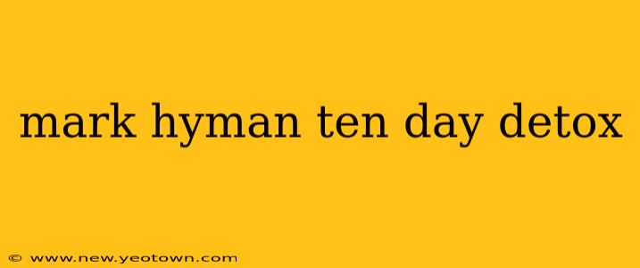 mark hyman ten day detox