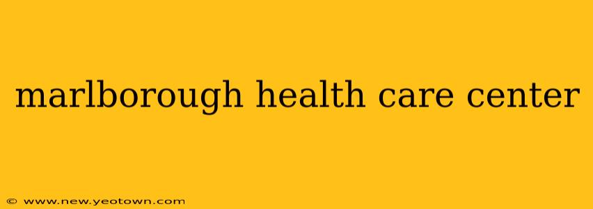 marlborough health care center