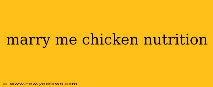 marry me chicken nutrition