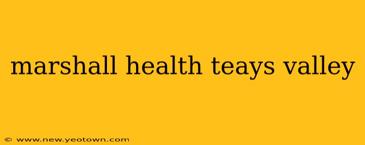 marshall health teays valley