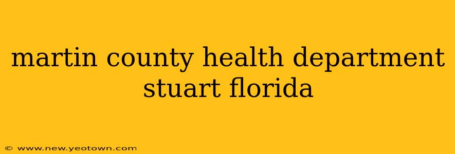 martin county health department stuart florida