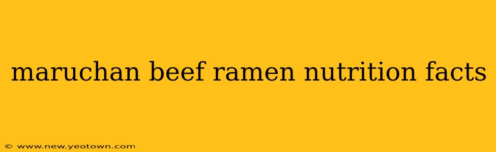 maruchan beef ramen nutrition facts
