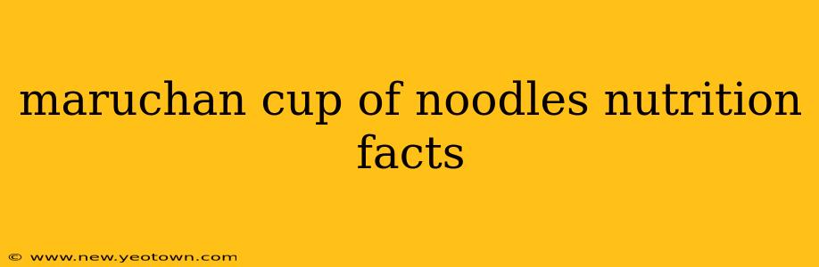 maruchan cup of noodles nutrition facts