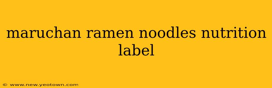 maruchan ramen noodles nutrition label