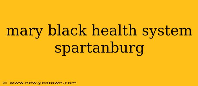 mary black health system spartanburg