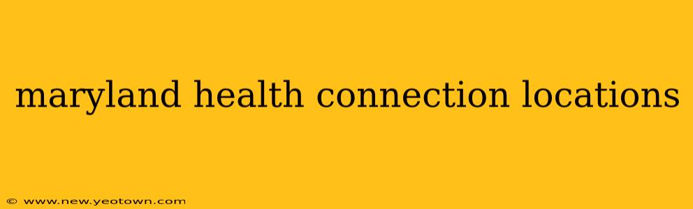 maryland health connection locations