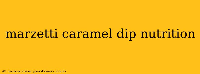 marzetti caramel dip nutrition