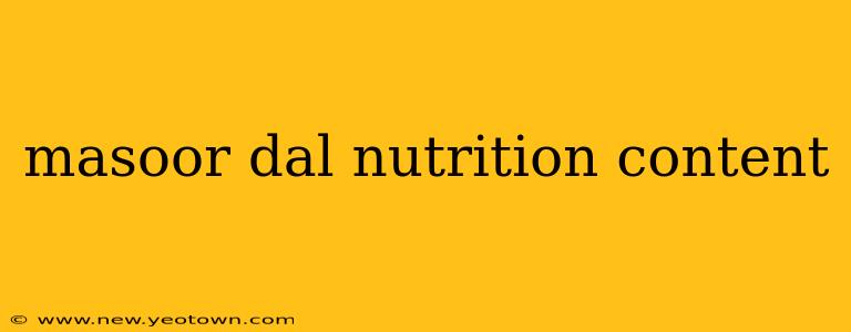 masoor dal nutrition content