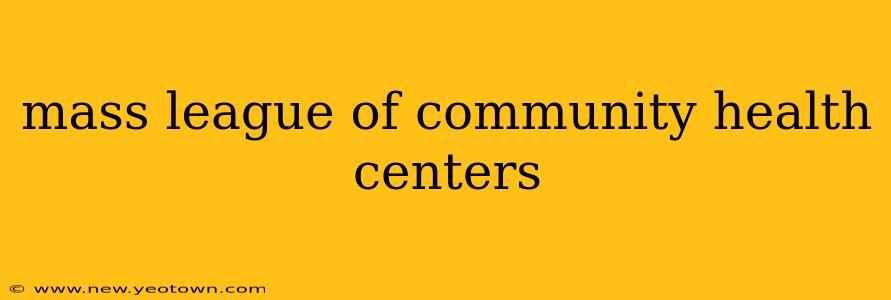 mass league of community health centers